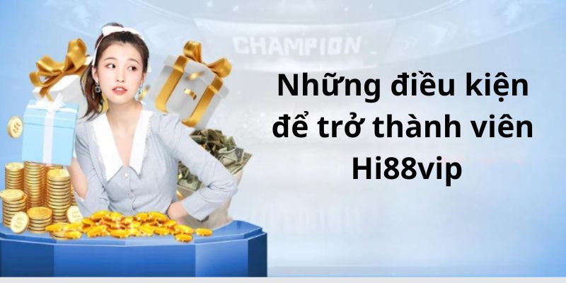 Điều kiện cần đáp ứng để được hưởng các ưu đãi VIP